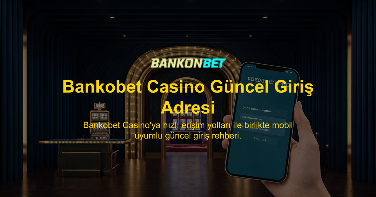 Bankobet Casino Güncel Giriş Adresi