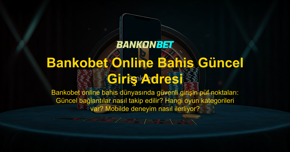 Bankobet Online Bahis Güncel Giriş Adresi