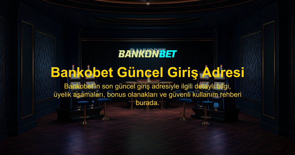 Bankobet Güncel Giriş Adresi