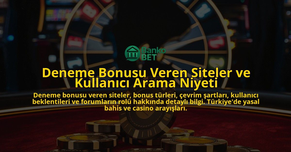 Deneme-Bonusu-Veren-Siteler-ve-Kullanici-Arama-Niyeti-overlay-1778202400.jpg